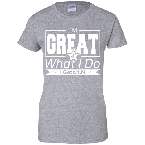 Women's I'm Great T-Shirt