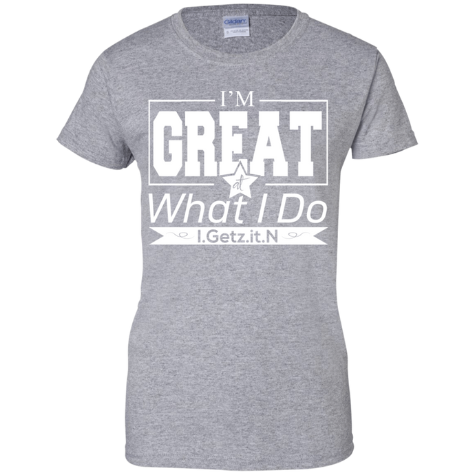 Women's I'm Great T-Shirt