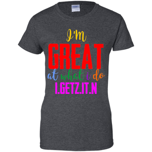 Women's I'm Great T-Shirt